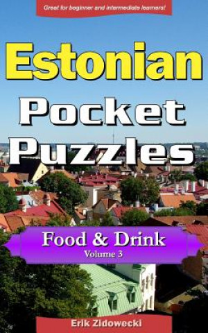 Carte Estonian Pocket Puzzles - Food & Drink - Volume 3: A Collection of Puzzles and Quizzes to Aid Your Language Learning Erik Zidowecki