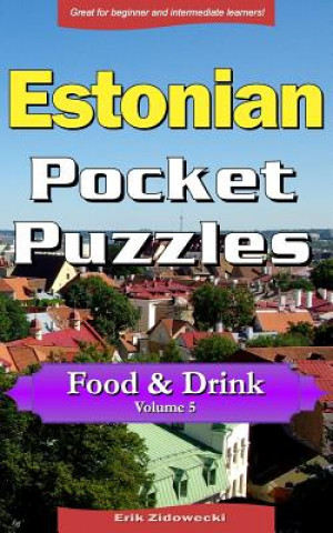 Carte Estonian Pocket Puzzles - Food & Drink - Volume 5: A Collection of Puzzles and Quizzes to Aid Your Language Learning Erik Zidowecki