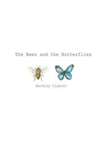 Buch The Bees and the Butterflies: The Bees and the Butterflies Berkley Paige Claborn