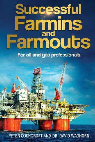 Kniha Successful Farmins and Farmouts: For International Oil & Gas Professionals Peter Cockcroft