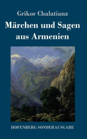 Kniha Marchen und Sagen aus Armenien Grikor Chalatianz