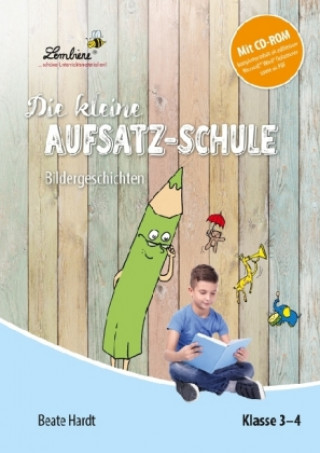 Carte Die kleine Aufsatz-Schule: Bildergeschichten, m. 1 CD-ROM Beate Hardt