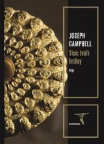 Kniha Tisíc tváří hrdiny Joseph Campbell