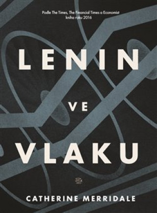 Knjiga Lenin ve vlaku Catherine Merridaleová