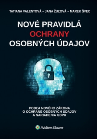 Книга Nové pravidlá ochrany osobných údajov Tatiana Valentová