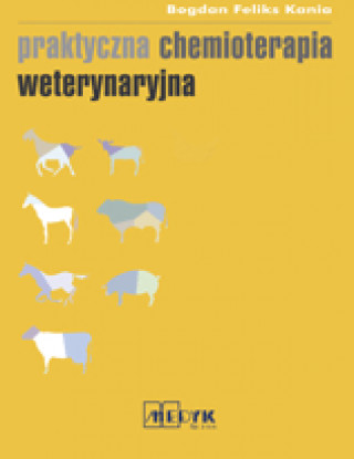 Książka Praktyczna Chemioterapia Weterynaryjna Kania Bogdan Feliks