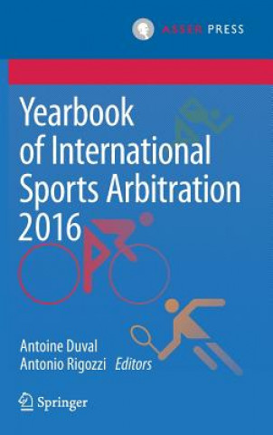 Livre Yearbook of International Sports Arbitration 2016 Antoine Duval