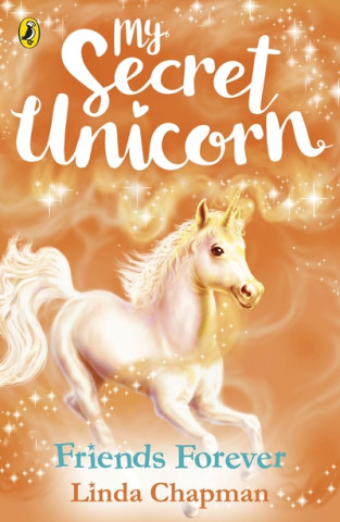 Kniha My Secret Unicorn: Friends Forever Linda Chapman