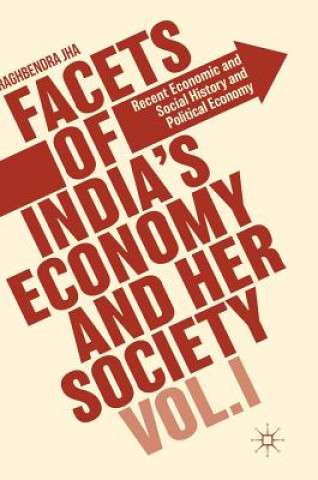 Kniha Facets of India's Economy and Her Society Volume I Raghbendra Jha