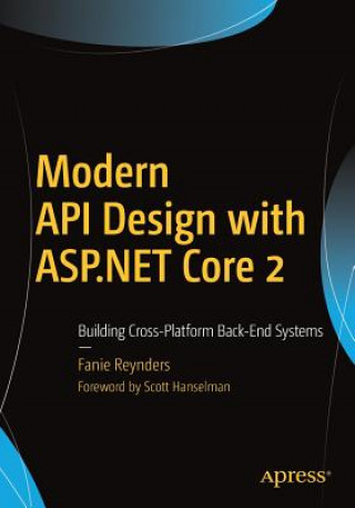 Kniha Modern API Design with ASP.NET Core 2 Fanie Reynders
