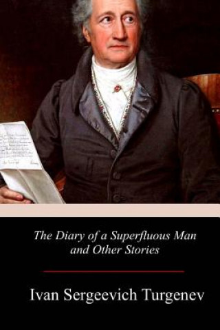 Kniha The Diary of a Superfluous Man and Other Stories Ivan Sergeyevich Turgenev