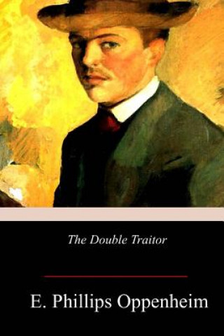 Knjiga The Double Traitor E Phillips Oppenheim