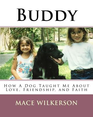 Książka Buddy: How a Dog Taught Me About Love, Friendship, and Faith Mace Wilkerson