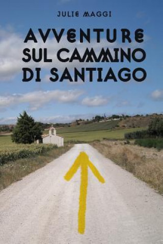 Kniha Avventure sul Cammino di Santiago Julie Maggi
