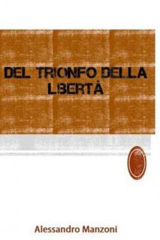 Libro Del trionfo della libert? Alessandro Manzoni