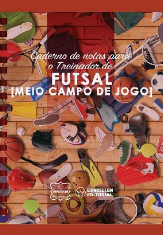Carte Caderno de notas para o Treinador de Futsal (Meio campo de jogo) Wanceulen Notebook