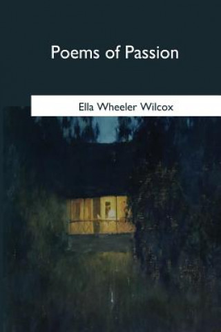 Kniha Poems of Passion Ella Wheeler Wilcox