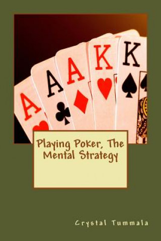 Kniha Playing Poker, The Mental Strategy Crystal Tummala