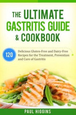 Kniha Ultimate Gastritis Guide & Cookbook Paul Higgins