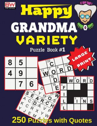 Kniha Happy GRANDMA: VARIETY Puzzle Book #1 (250 brain boosting puzzles with smart quotes) Brain Workouts