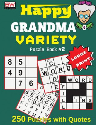 Kniha Happy GRANDAMA: VARIETY Puzzle Book #2 (250 brain boosting puzzles with smart quotes) Brain Workouts