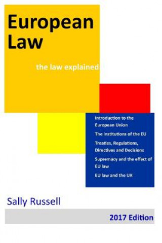 Книга European Law: EU institutions and laws and their effect on member states and individuals: Part of the law explained series Sally Russell