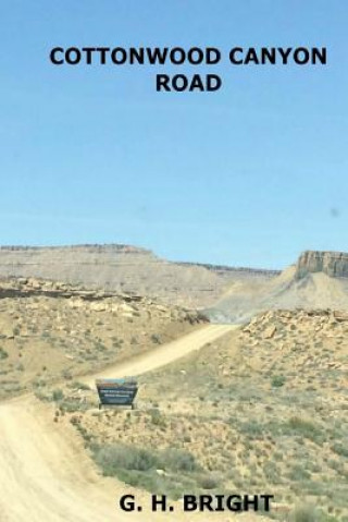 Knjiga Cottonwood Canyon Road G H Bright