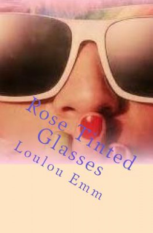 Книга Rose Tinted Glasses Loulou Emm