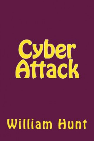 Knjiga Cyber Attack William Edward Hunt