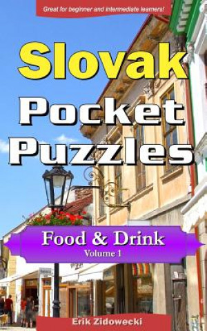 Carte Slovak Pocket Puzzles - Food & Drink - Volume 1: A Collection of Puzzles and Quizzes to Aid Your Language Learning Erik Zidowecki