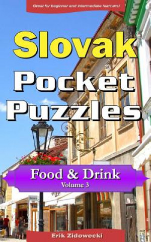 Kniha Slovak Pocket Puzzles - Food & Drink - Volume 3: A Collection of Puzzles and Quizzes to Aid Your Language Learning Erik Zidowecki