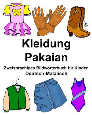 Carte Deutsch-Malaiisch Kleidung/Pakaian Zweisprachiges Bildwörterbuch für Kinder Richard Carlson Jr