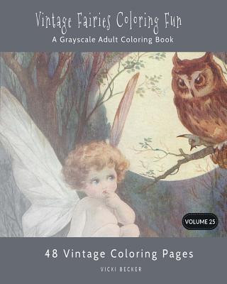 Könyv Vintage Fairies Coloring Fun: A Grayscale Adult Coloring Book Vicki Becker