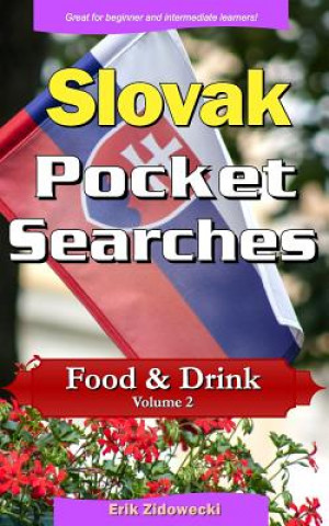 Book Slovak Pocket Searches - Food & Drink - Volume 2: A Set of Word Search Puzzles to Aid Your Language Learning Erik Zidowecki