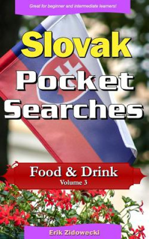 Kniha Slovak Pocket Searches - Food & Drink - Volume 3: A Set of Word Search Puzzles to Aid Your Language Learning Erik Zidowecki