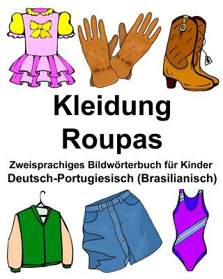 Boek Deutsch-Portugiesisch (Brasilianisch) Kleidung/Roupas Zweisprachiges Bildwörterbuch für Kinder Richard Carlson Jr