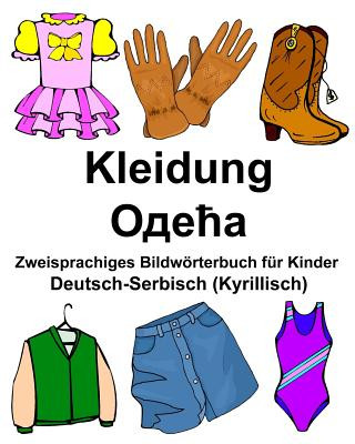 Boek Deutsch-Serbisch (Kyrillisch) Kleidung Zweisprachiges Bildwörterbuch für Kinder Richard Carlson Jr