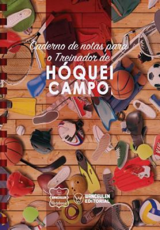 Knjiga Caderno de notas para o Treinador de Hóquei campo Wanceulen Notebook