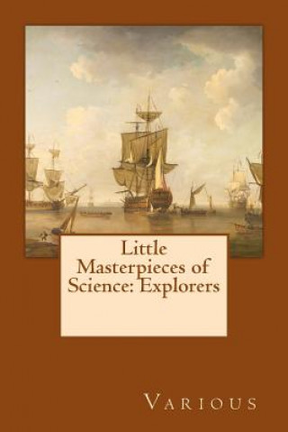 Книга Little Masterpieces of Science: Explorers Various