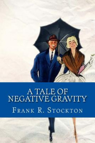 Carte A Tale of Negative Gravity Frank R Stockton