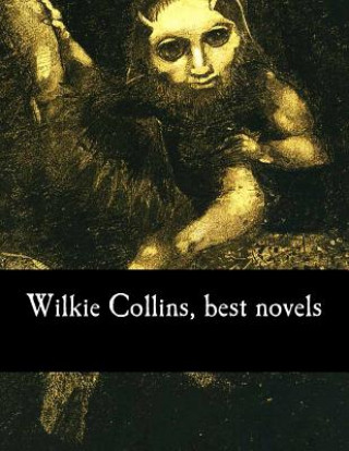 Kniha Wilkie Collins, best novels Wilkie Collins