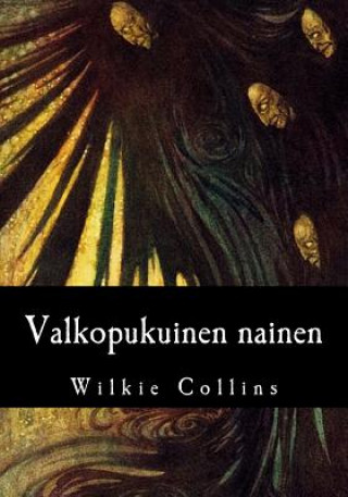 Könyv Valkopukuinen nainen Wilkie Collins