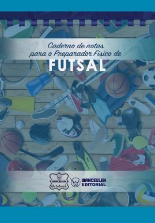 Libro Caderno de notas para o Preparador Físico de Futsal Wanceulen Notebook