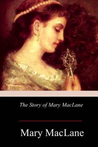 Könyv The Story of Mary MacLane Mary Maclane