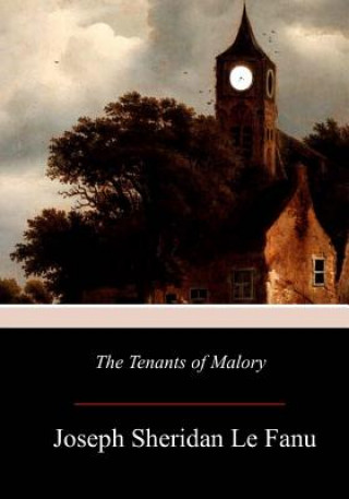 Könyv The Tenants of Malory Joseph Sheridan Le Fanu