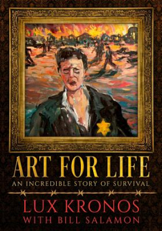 Kniha Art For Life -An Incredible Story of Survival Lux Kronos