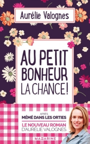 Könyv Au petit bonheur la chance Aurélie Valognes