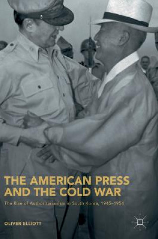 Carte American Press and the Cold War Oliver Elliott