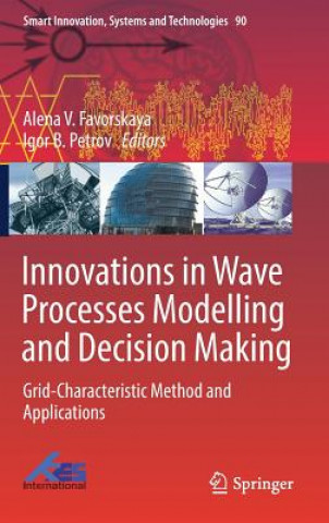 Książka Innovations in Wave Processes Modelling and Decision Making Alena V. Favorskaya