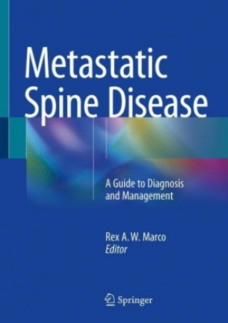 Könyv Metastatic Spine Disease Rex A. W. Marco